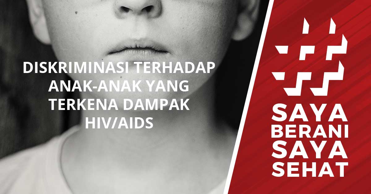 Diskriminasi Terhadap Anak-anak yang Terkena Dampak HIV/AIDS - Saya Berani